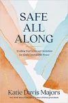 Safe All Along  - Trading Our Fears and Anxieties for God